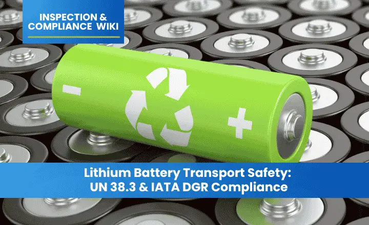 Lithium Battery Transport Safety: UN 38.3 & IATA DGR Compliance